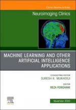 Machine Learning and Other Artificial Intelligence Applications, an Issue of Neuroimaging Clinics of North America