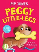 Pip Jones: Peggy Little-Legs