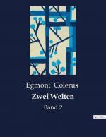 Egmont Colerus: Zwei Welten