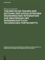 Theoretische Fragen der Nutzung der sozialistischen ökonomischen Integration zur Meisterung des wissenschaftlich-technischen Fortschritts