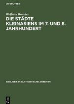 Die Städte Kleinasiens im 7. und 8. Jahrhundert