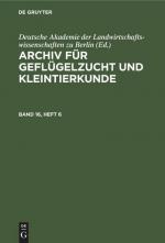 Archiv für Geflügelzucht und Kleintierkunde. Band 16, Heft 6