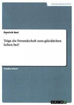 Trägt die Freundschaft zum glücklichen Leben bei?