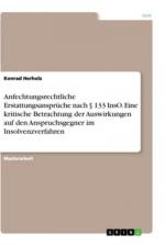 Anfechtungsrechtliche Erstattungsansprüche nach § 133 InsO. Eine kritische Betrachtung der Auswirkungen auf den Anspruchsgegner im Insolvenzverfahren