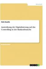 Auswirkung der Digitalisierung auf das Controlling in der Bankenbranche