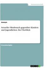 Sexueller Missbrauch gegenüber Kindern und Jugendlichen. Ein Überblick