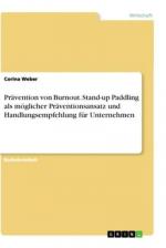 Prävention von Burnout. Stand-up Paddling als möglicher Präventionsansatz und Handlungsempfehlung für Unternehmen