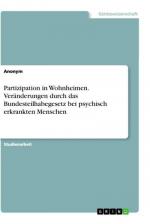 Partizipation in Wohnheimen. Veränderungen durch das Bundesteilhabegesetz bei psychisch erkrankten Menschen