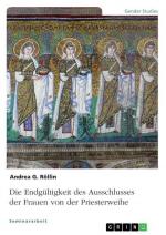 Die Endgültigkeit des Ausschlusses der Frauen von der Priesterweihe