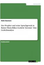 Der Prophet und seine Sprachgewalt in Rainer Maria Rilkes Gedicht "Jeremia". Eine Gedichtanalyse