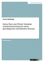 Haben Tiere eine Würde? Kritische Auseinandersetzung mit einem grundlegenden tierethischen Konzept