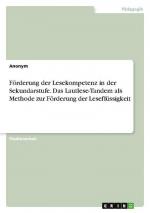 Förderung der Lesekompetenz in der Sekundarstufe. Das Lautlese-Tandem als Methode zur Förderung der Leseflüssigkeit