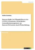 Burnout-Risiko bei Pflegekräften in der COVID-19-Pandemie. Betriebliches Gesundheitsmanagement zur Burnout-Prävention durch Weiterbildung