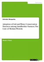 Adoption of Soil and Water Conservation Practices among Smallholder Farmers. The Case of Meskan Woreda