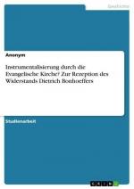 Instrumentalisierung durch die Evangelische Kirche? Zur Rezeption des Widerstands Dietrich Bonhoeffers