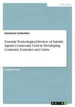 Forensic Toxicological Review of Suicide Agents Commonly Used in Developing Countries. Forensics and Crime