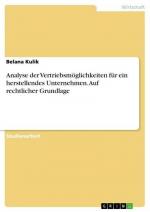 Analyse der Vertriebsmöglichkeiten für ein herstellendes Unternehmen. Auf rechtlicher Grundlage