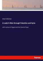 A Lady¿s Ride through Palestine and Syria