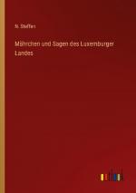 Mährchen und Sagen des Luxemburger Landes