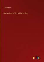 Memorials of Lucy Maria Holy