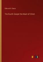 The Fourth Gospel the Heart of Christ