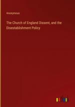 The Church of England Dissent, and the Disestablishment Policy