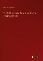 The A B C Universal Commercial Electric Telegraphic Code