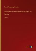 Diccionario de antigüedades del reino de Navarra