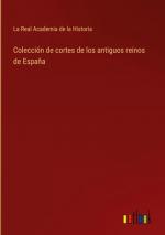 Colección de cortes de los antiguos reinos de España