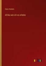 Afrika wie ich es erlebte