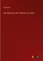 Das Martyrium der Charlotte von Stein