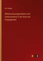 Weltanschauungsprobleme und Lebenssysteme in der Kunst der Vergangenheit