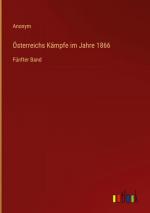 Österreichs Kämpfe im Jahre 1866