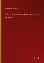 Das moderne deutsche Kaiserreich und die Katholiken