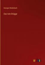 Georges Rodenbach: Das tote Brügge