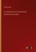 Zur Geschichte und Charakteristik Friedrichs des Großen