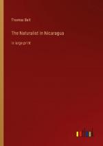 Thomas Belt: The Naturalist in Nicaragua
