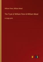 The Tryal of William Penn & William Mead