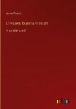 L'invasore; Dramma in tre atti