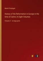 History of the Reformation in Europe in the time of Calvin; In Eight Volumes