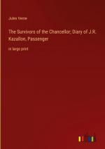 The Survivors of the Chancellor; Diary of J.R. Kazallon, Passenger