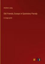 Old Friends; Essays in Epistolary Parody