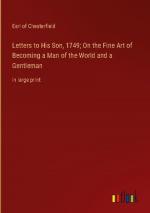 Letters to His Son, 1749; On the Fine Art of Becoming a Man of the World and a Gentleman