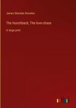 The Hunchback; The love-chase