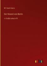 Willibald Alexis: Der Roland von Berlin