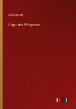 Kurd Laßwitz: Gegen das Weltgesetz
