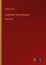 Gustav Zeuner: Technische Thermodynamik