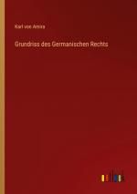 Grundriss des Germanischen Rechts