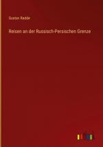 Reisen an der Russisch-Persischen Grenze