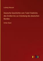 Deutsche Geschichte vom Tode Friedrichs des Großen bis zur Gründung des deutschen Bundes